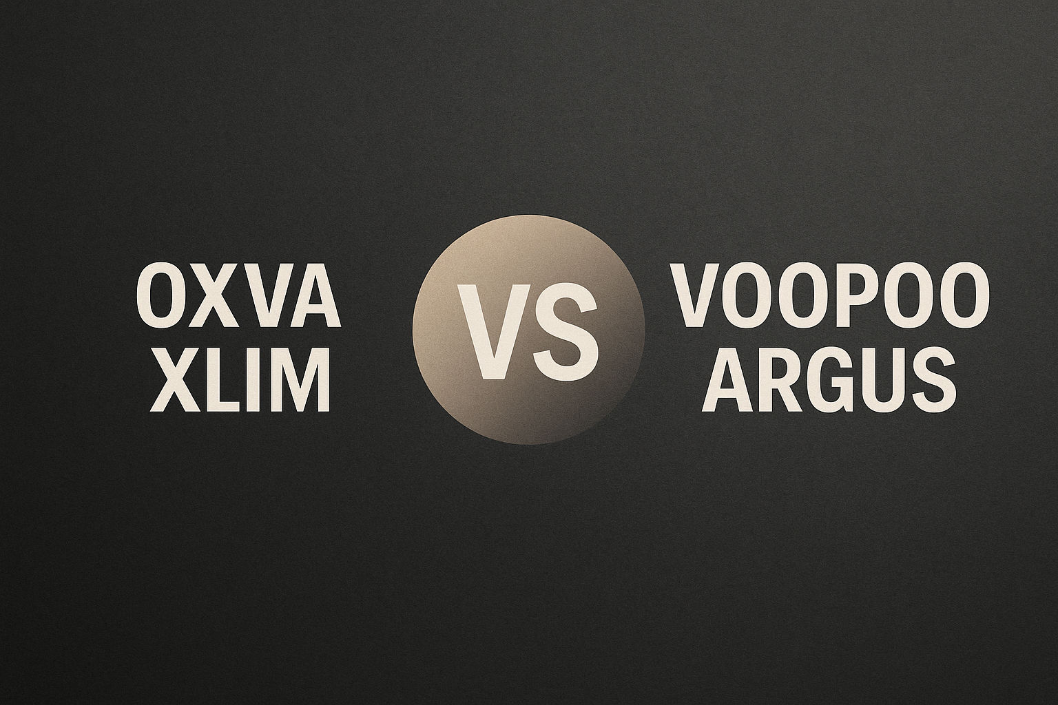 OXVA XLIM vs VOOPOO Argus – który POD wybrać?
